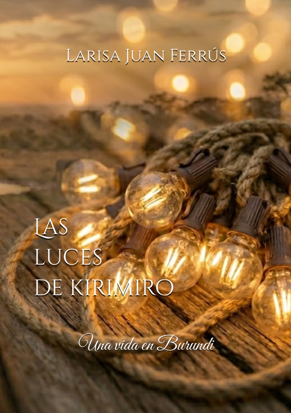 Las luces de Kirimiro: Una vida en Burundi