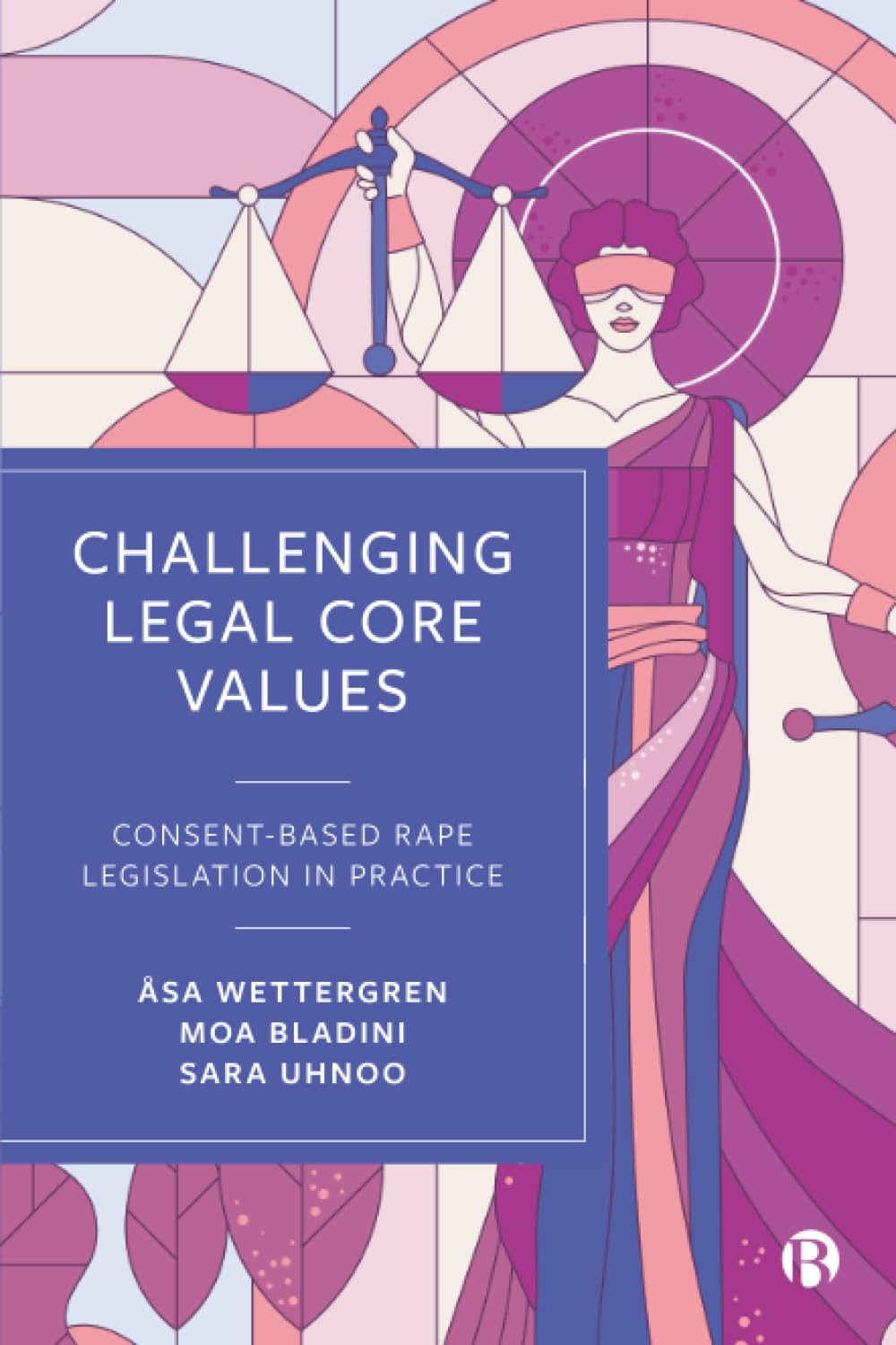 Challenging Legal Core Values: Consent-Based Ra. Wettergren, Wettergren, Bla**