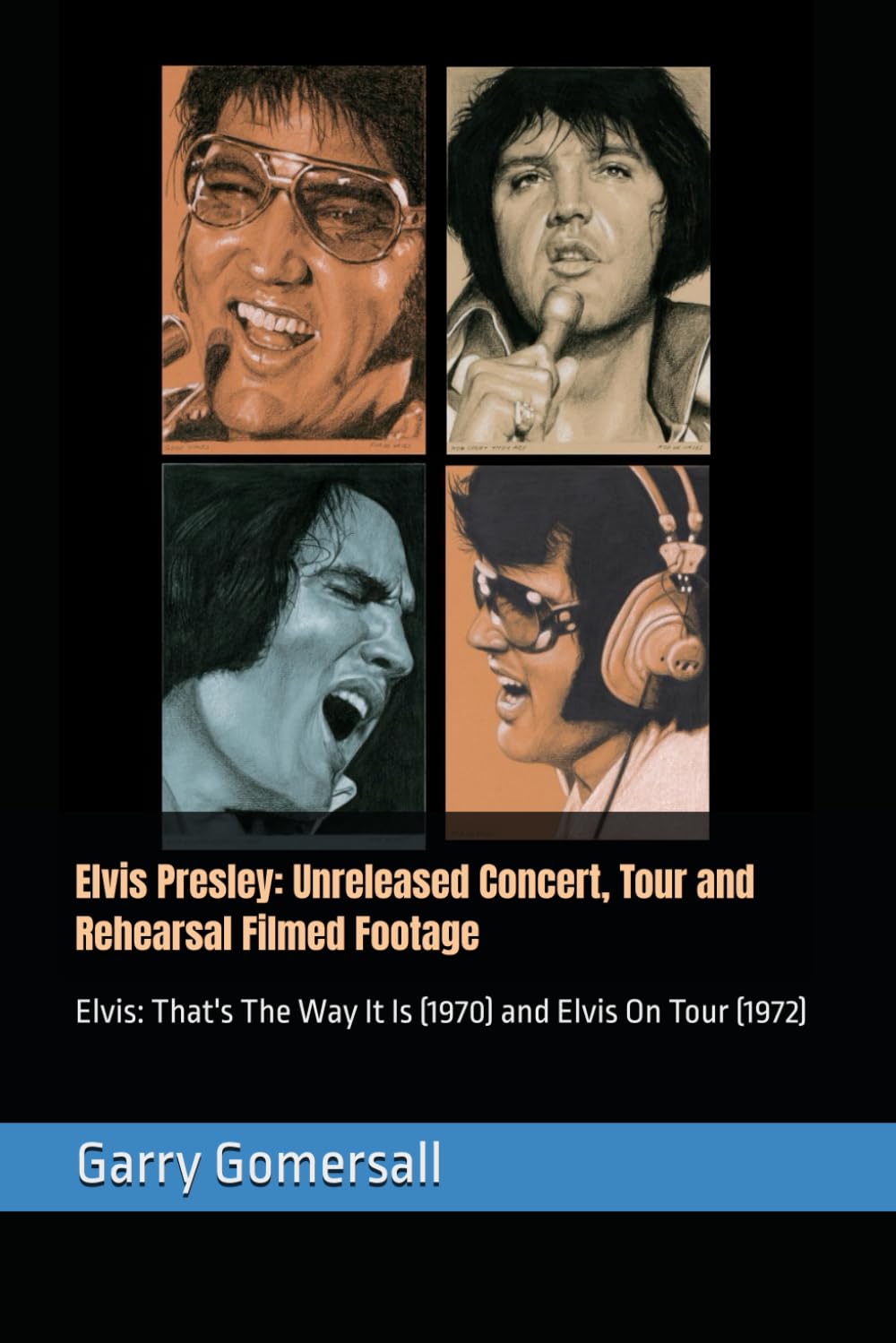 Elvis Presley: Unreleased Concert, Tour and Rehearsal Filmed Footage: As captured by the MGM movie cameras in 1970 and 1972: 2 (Elvis Presley Collectors Series)