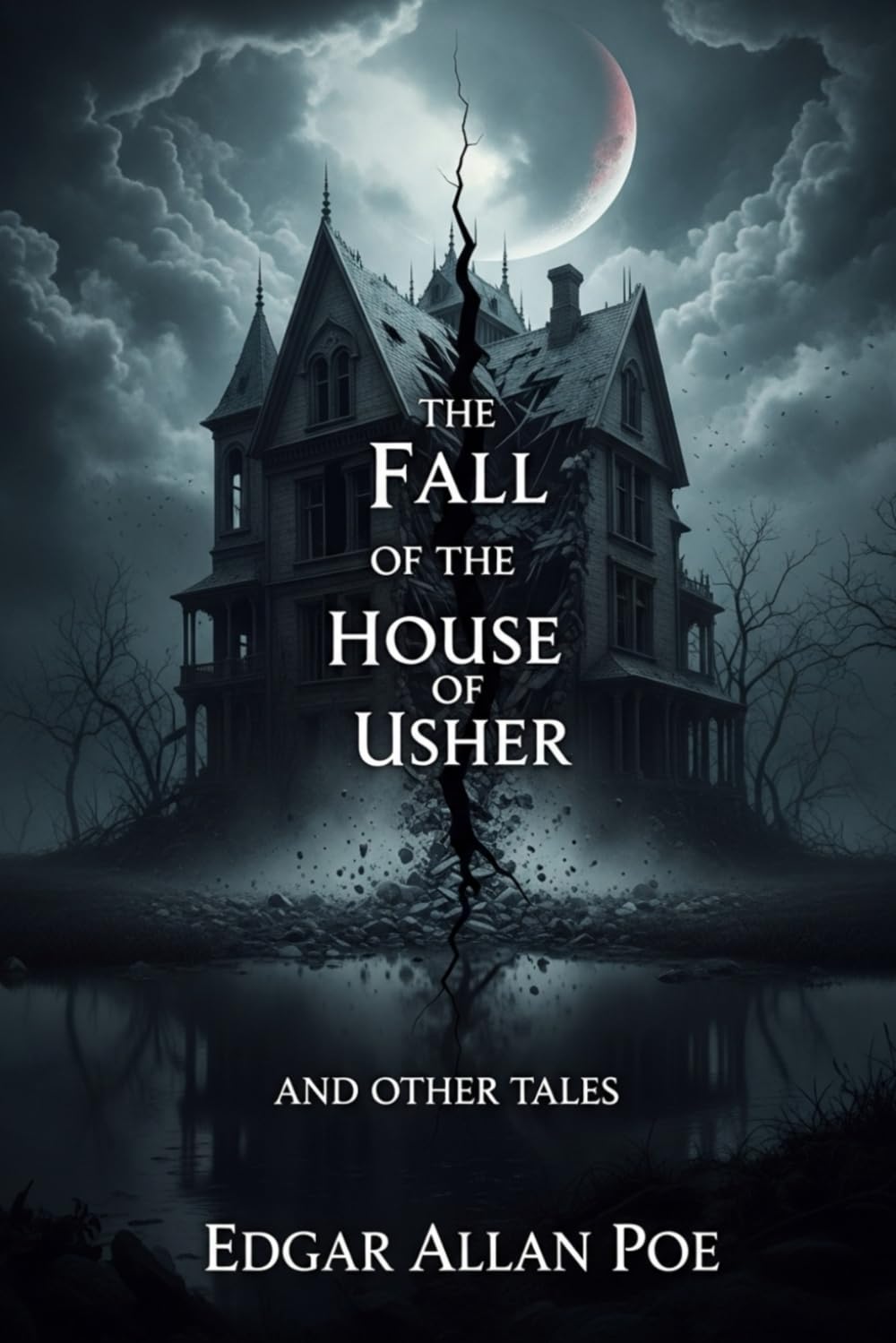 The Fall of the House of Usher and Other Tales