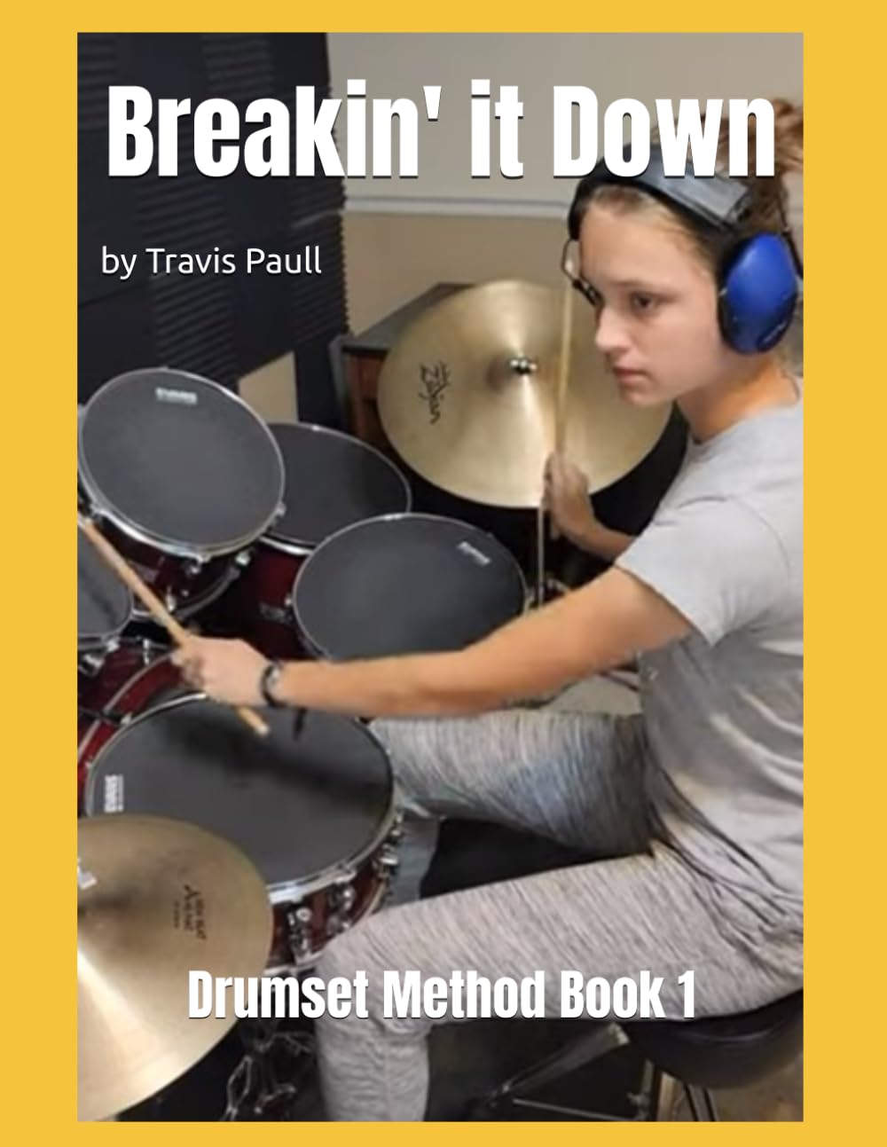 Breakin' it Down: Drumset Method Book 1