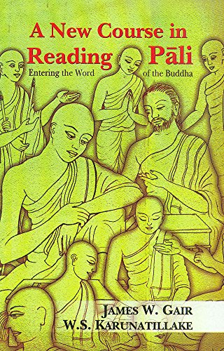 A New Course In Reading Pali: Entering The Word Of The Buddha