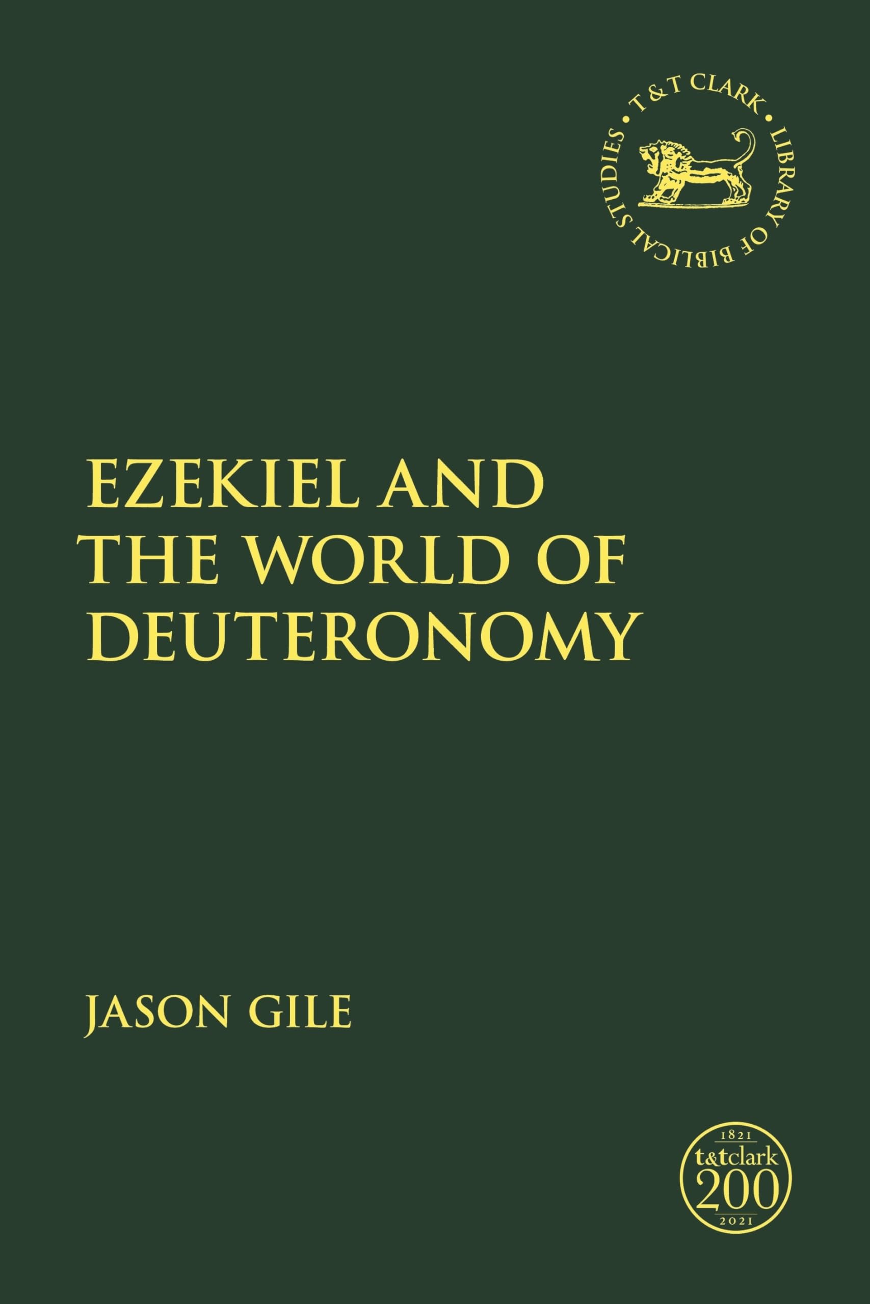 Ezekiel and the World of Deuteronomy (The Library of Hebrew Bible/Old Testament Studies)