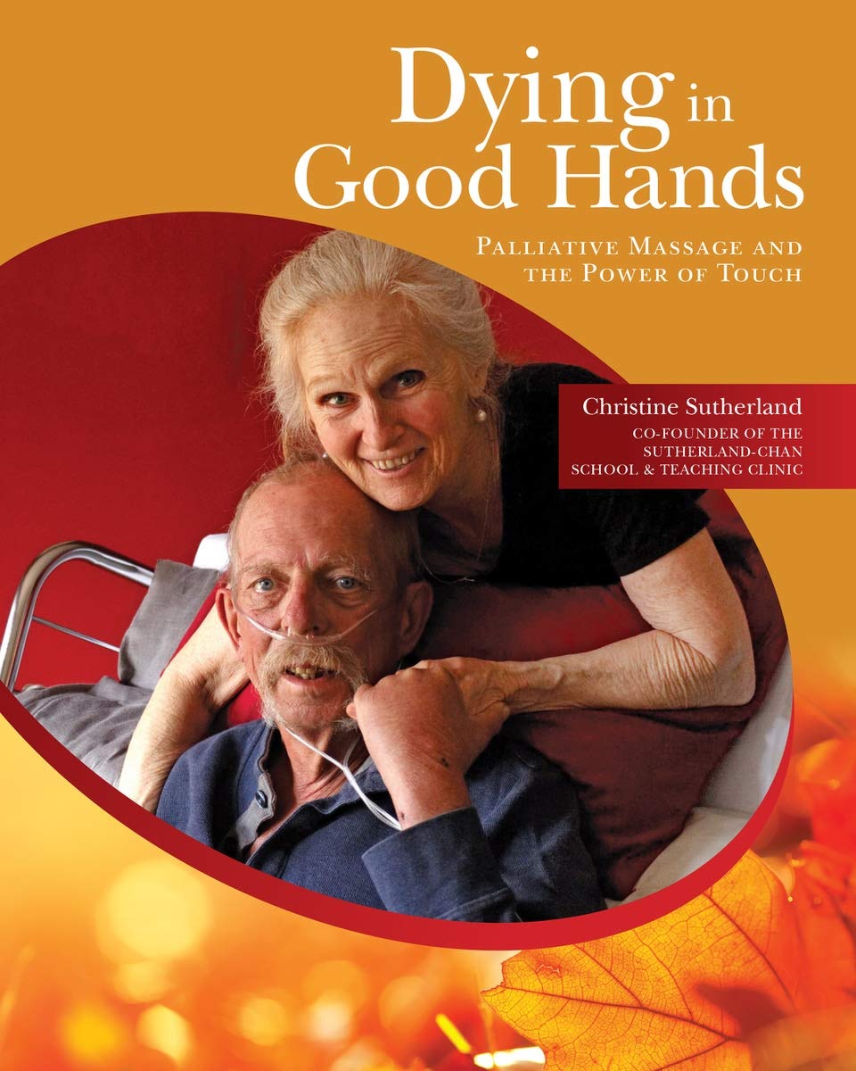 Dying in Good Hands: Palliative Massage and the Power of Touch
