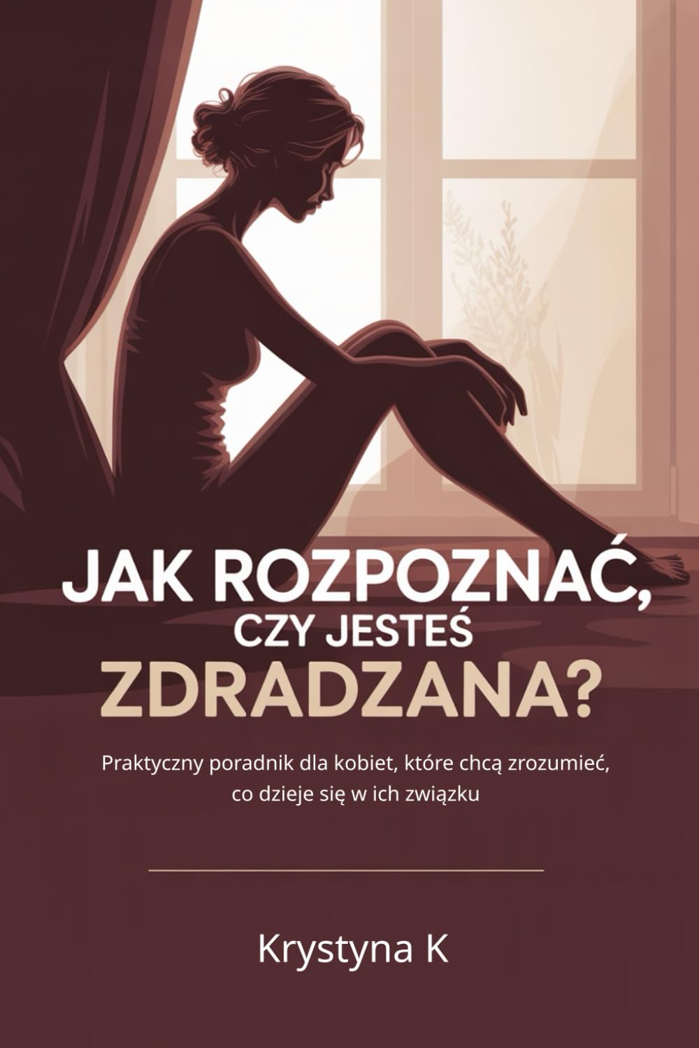 JAK ROZPOZNAĆ, CZY JESTEŚ ZDRADZANA?: Praktyczny poradnik dla kobiet, które chcą zrozumieć, co dzieje się w ich związku.