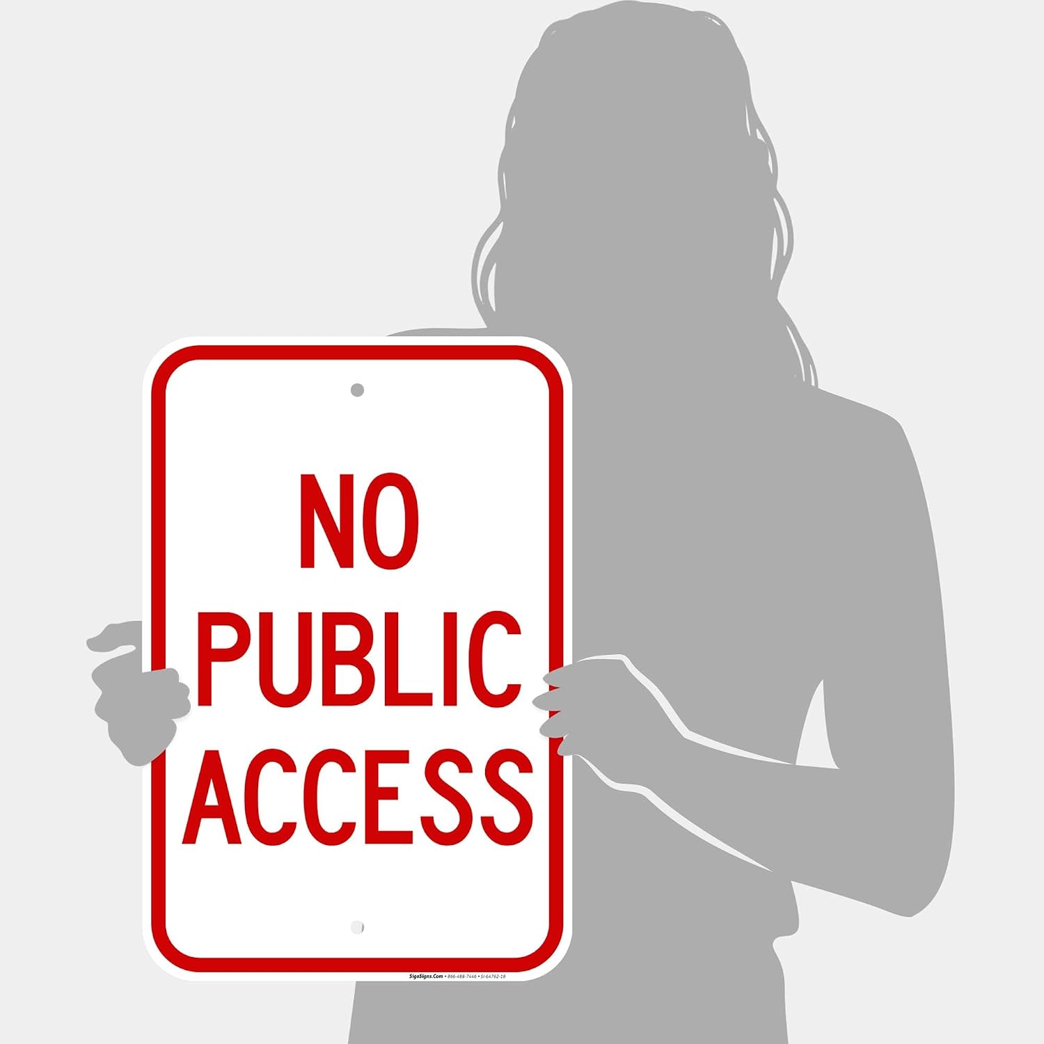 No Public Access Sign, (SI-64762) 12x18 Inches, Rust Free .063 Aluminum, Fade Resistant, Made in USA