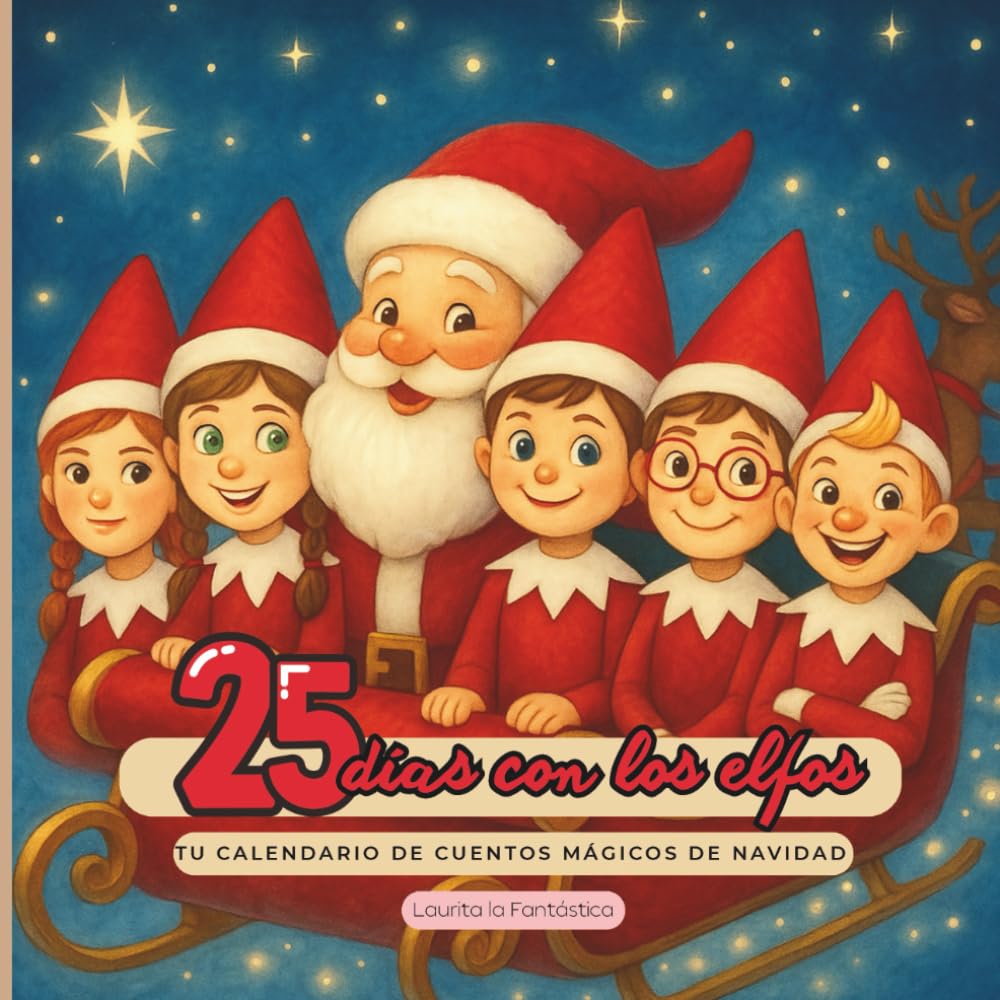 25 días con los elfos: Un calendario de minicuentos mágicos de Navidad (Navidad Mágica)