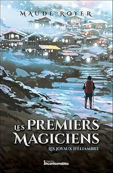 Paperback Les premiers magiciens - Les joyaux d'Eliambre Tome 3 [French] Book