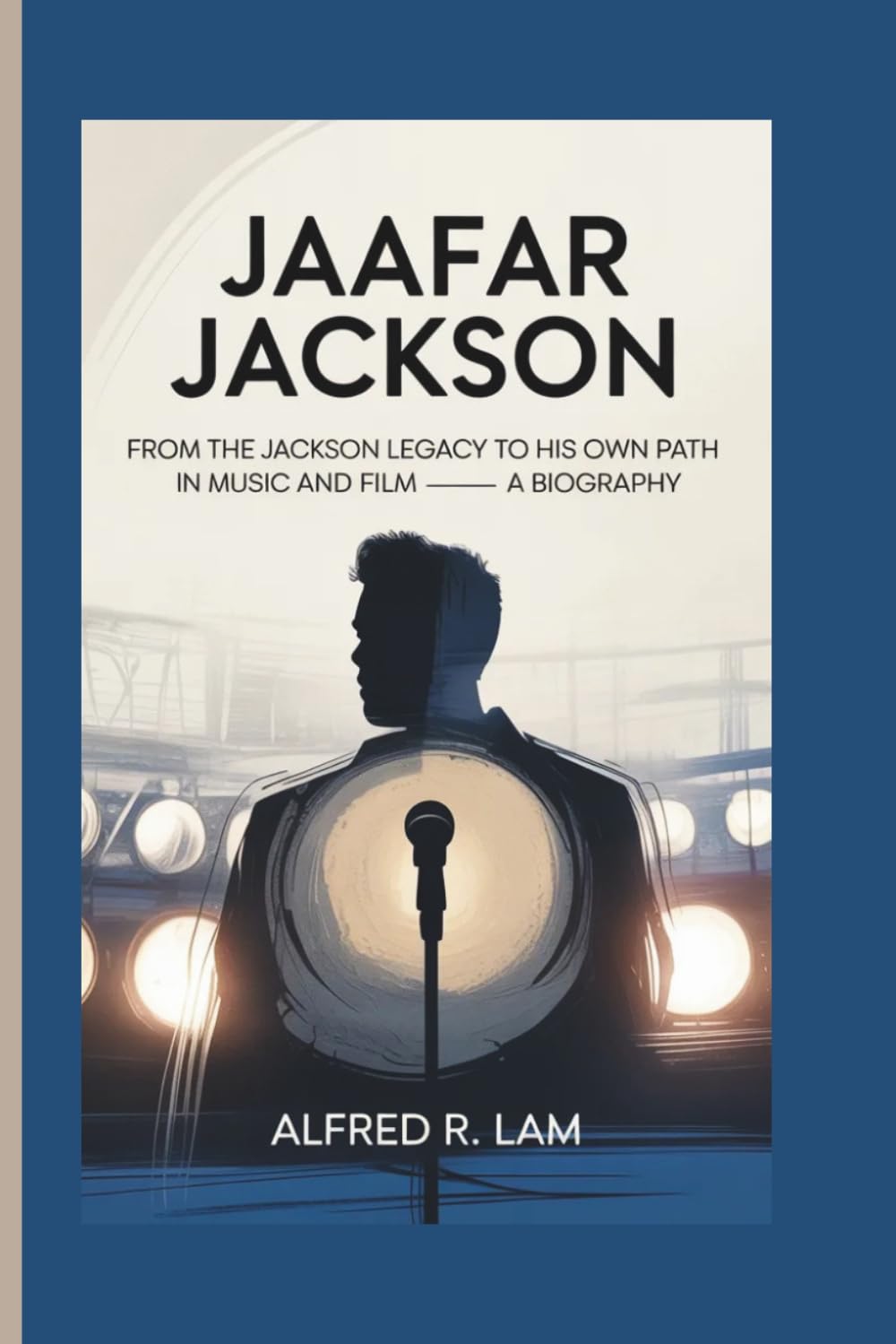 JAAFAR JACKSON: From the Jackson Legacy to His Own Path in Music and Film — A Biography