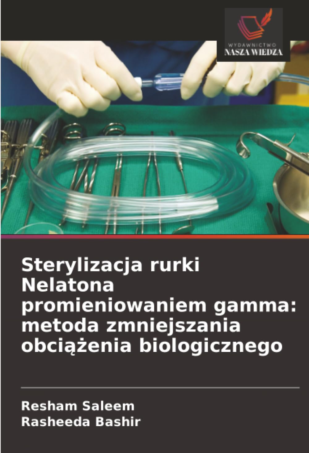 Sterylizacja rurki Nelatona promieniowaniem gamma: metoda zmniejszania obci¿¿enia biologicznego