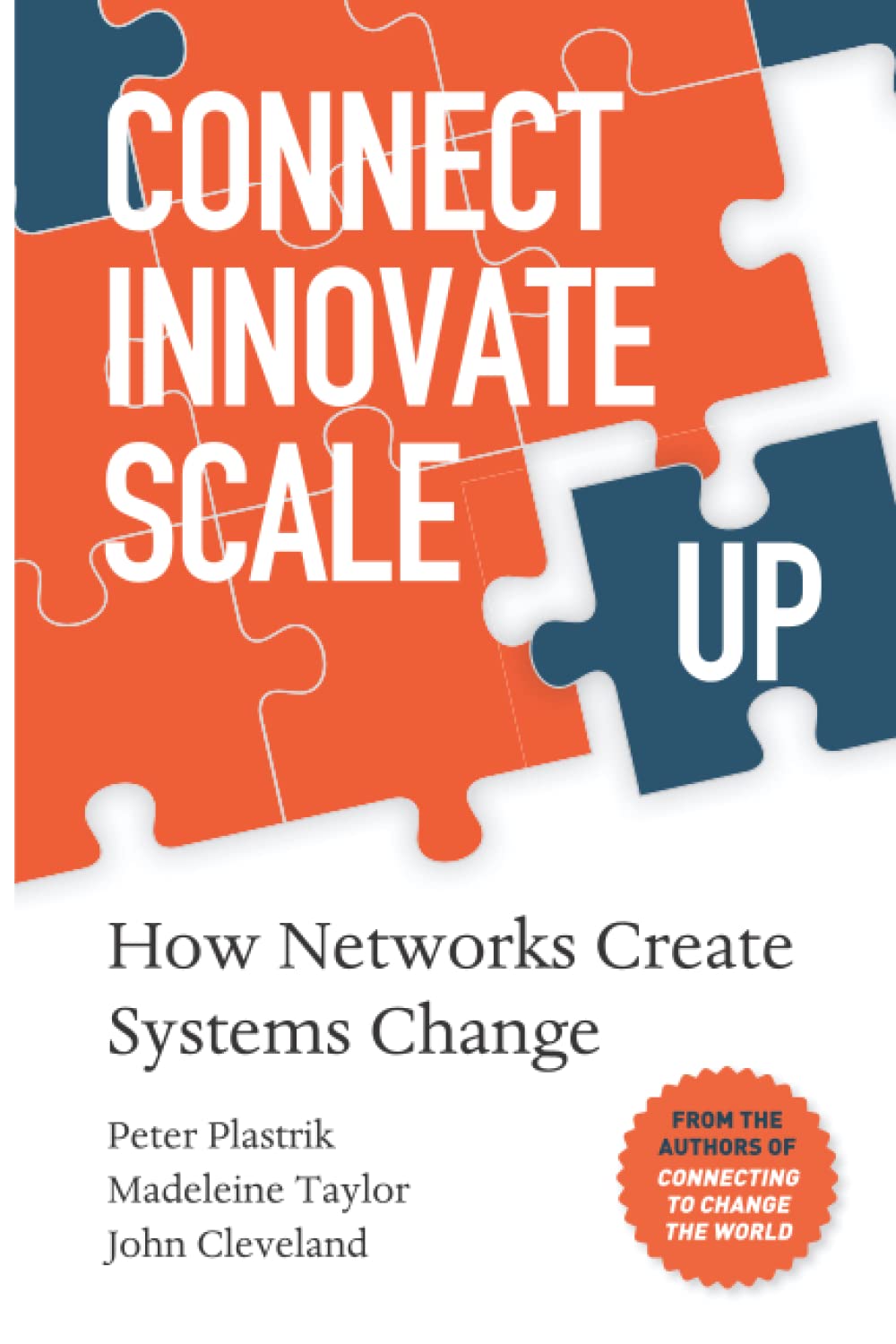 Connect > Innovate > Scale Up: How Networks Create Systems Change