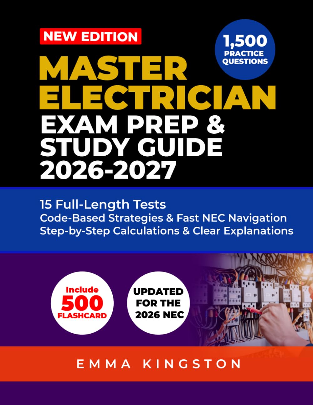 MASTER ELECTRICIAN EXAM PREP & STUDY GUIDE 2026–2027: Complete NEC Guide with 1,500 Practice Questions, Full-Length Exams, Detailed Explanations, and Code-Based Calculation Strategies