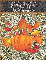 Kürbis Malbuch für Erwachsene: Blumenkürbisse Mandalas Malvorlagen für stundenlangen Spaß & Entspannung & Stressbewältigung & Glück - Halloween & ... für Männer, Frauen B08KHXPHNZ Book Cover