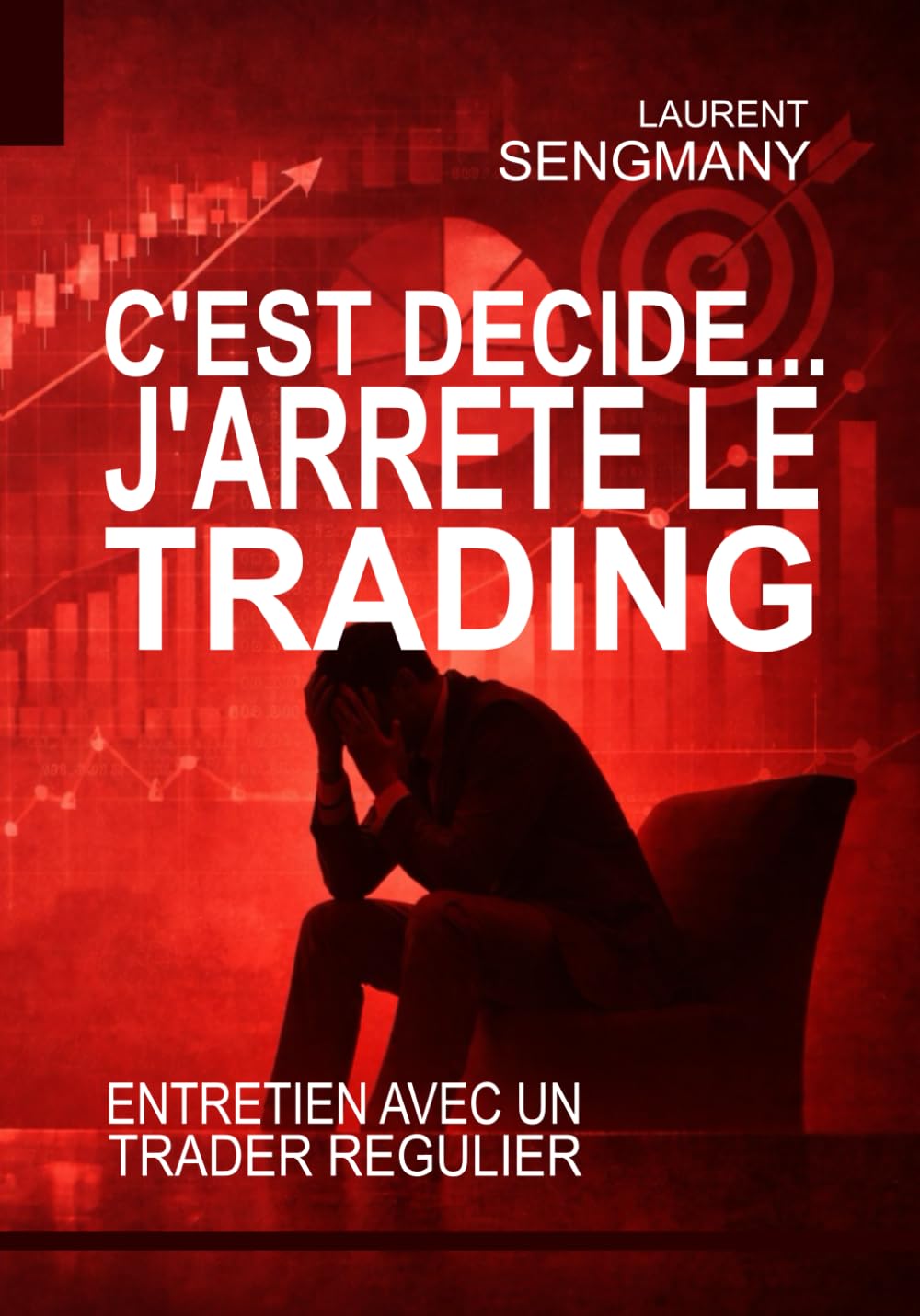 C'est décidé… J'arrête le Trading !: Entretien avec un Trader Régulier