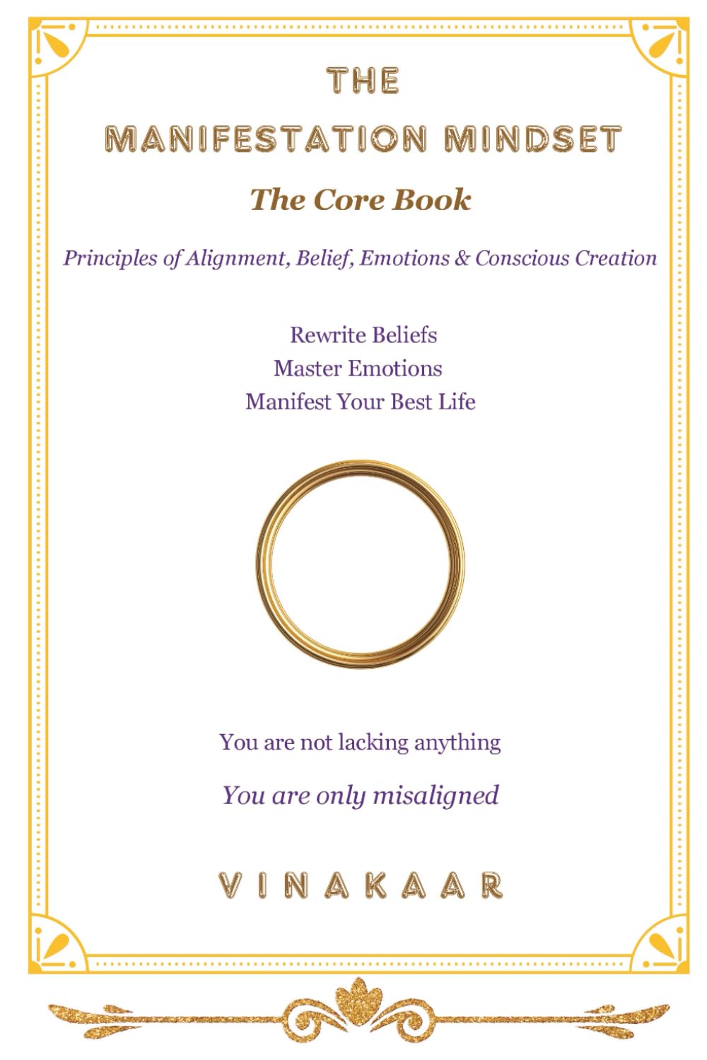 The Manifestation Mindset: The Core Book - Principles of Alignment, Belief, Emotions & Conscious Creation
