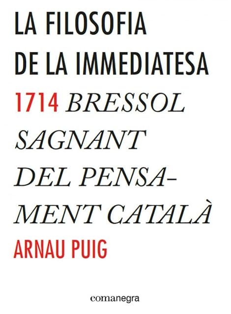 Portada de La Filosofia de la Immediatesa: 1714 Bressol Sagnant del Pensamint Cat