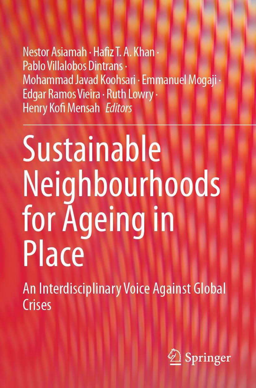 Sustainable Neighbourhoods for Ageing in Place: An Interdisciplinary Voice Against Global Crises