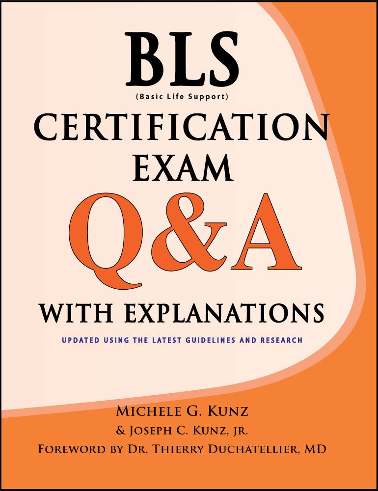 BLS Certification Exam Q&A With Explanations
