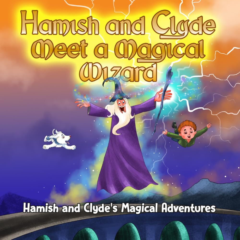 Hamish and Clyde Meet a Magical Wizard: Hamish and Clyde's Magical Adventures