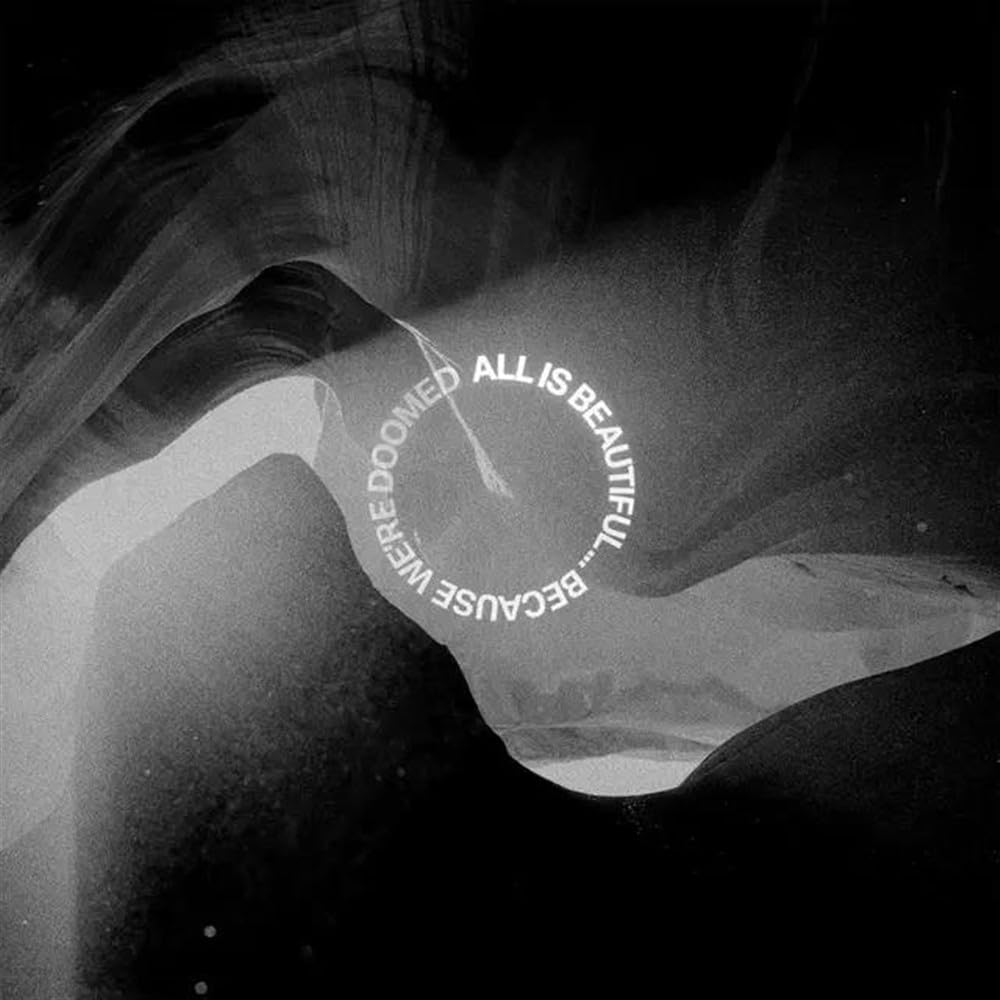 ALL IS BEAUTIFUL... BECAUSE WE ARE DOOMED (jewel case)