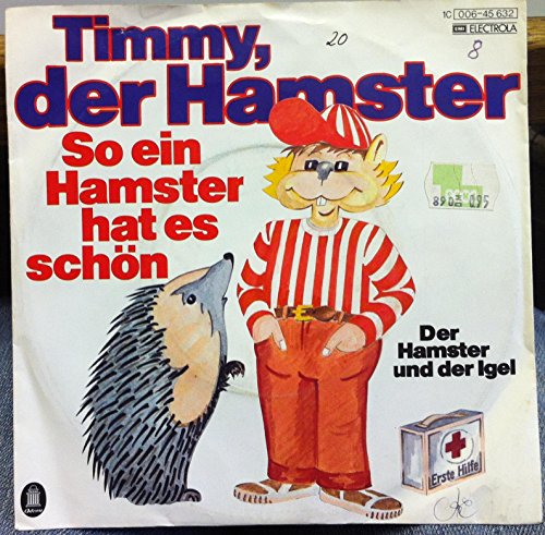 TIMMY DER HAMSTER SO EIN HAMSTER HAT ES SCHON / UND DER IGEL 45 rpm single