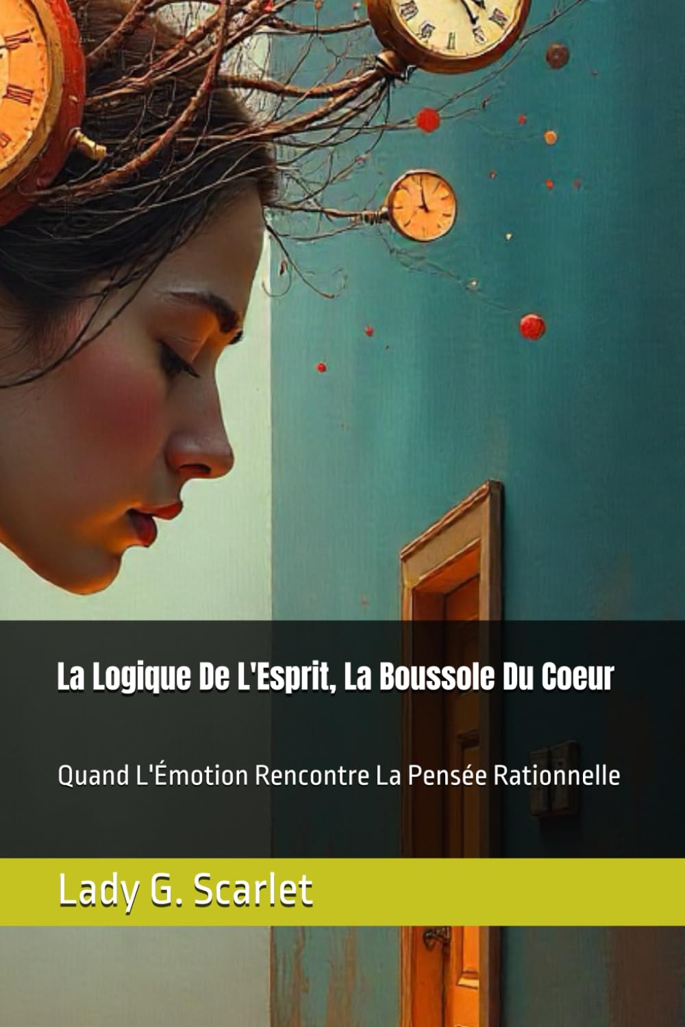 La Logique De L'Esprit, La Boussole Du Coeur: Quand L'Émotion Rencontre La Pensée Rationnelle