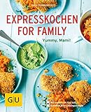  Expresskochen for Family: Schmeckt gut, Mami! (GU KüchenRatgeber)