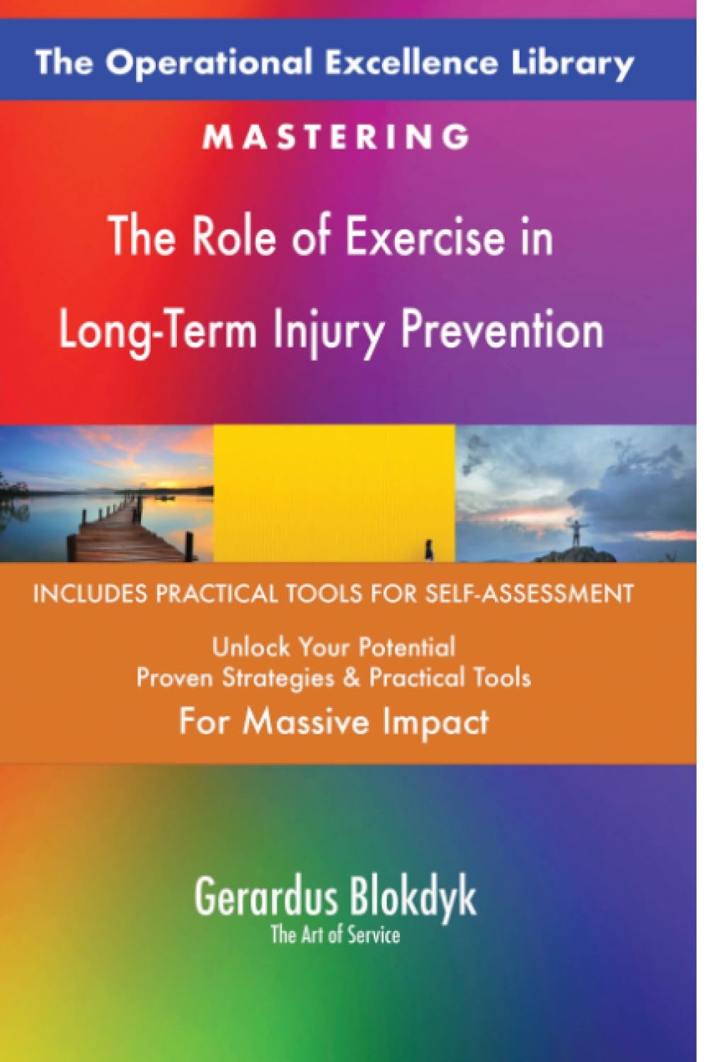 The Operational Excellence Library; Mastering The Role of Exercise in Long-Term Injury Prevention