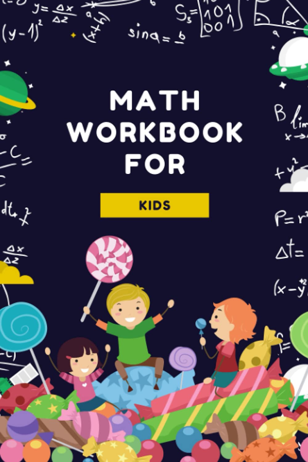 Math Workbook For Kids: Learn Math The Fun Way By Practicing Basic Math Problems , Number Counting , Pattern Matching & Puzzles .