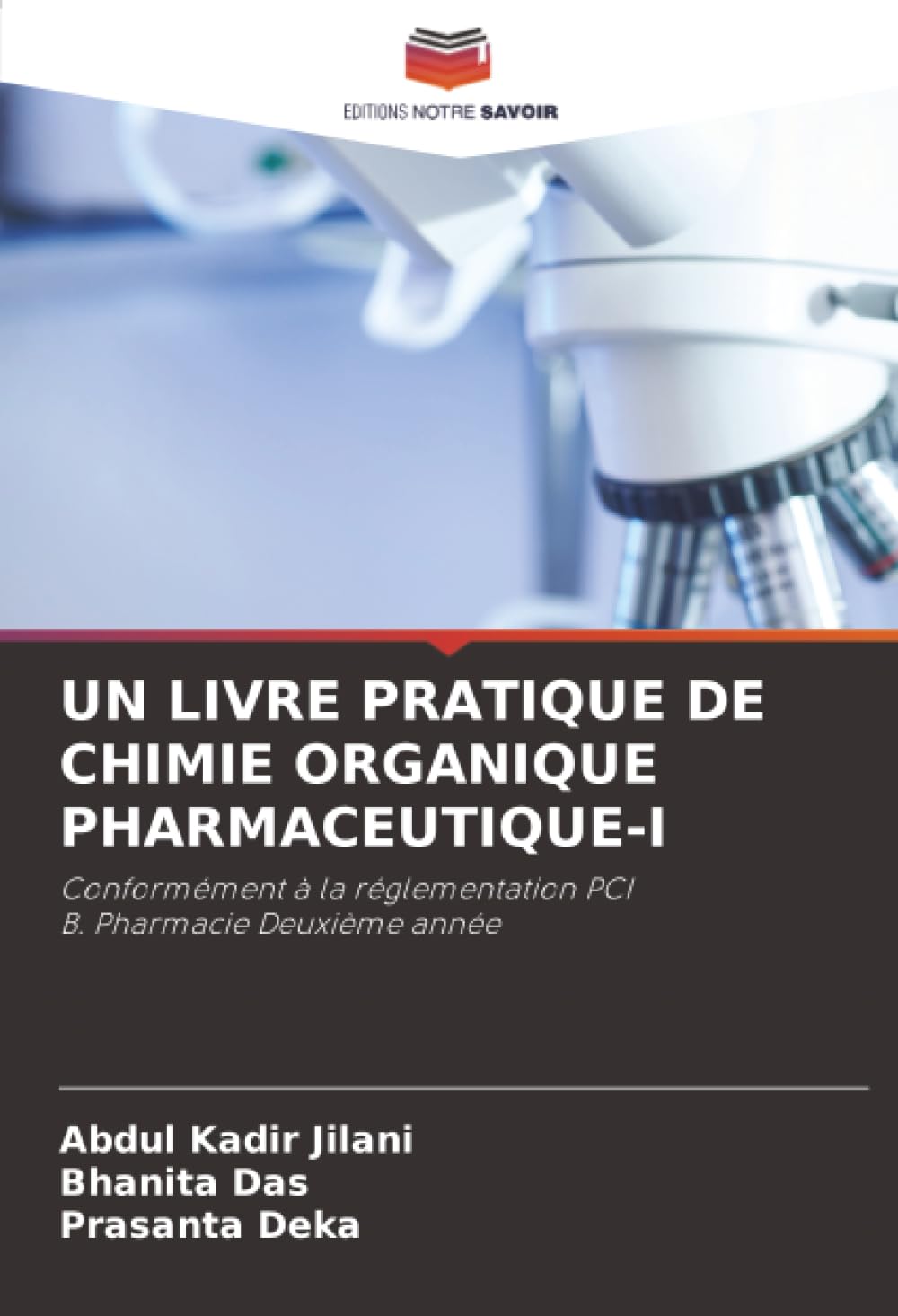 UN LIVRE PRATIQUE DE CHIMIE ORGANIQUE PHARMACEUTIQUE-I: Conformément à la réglementation PCIB. Pharmacie Deuxième année
