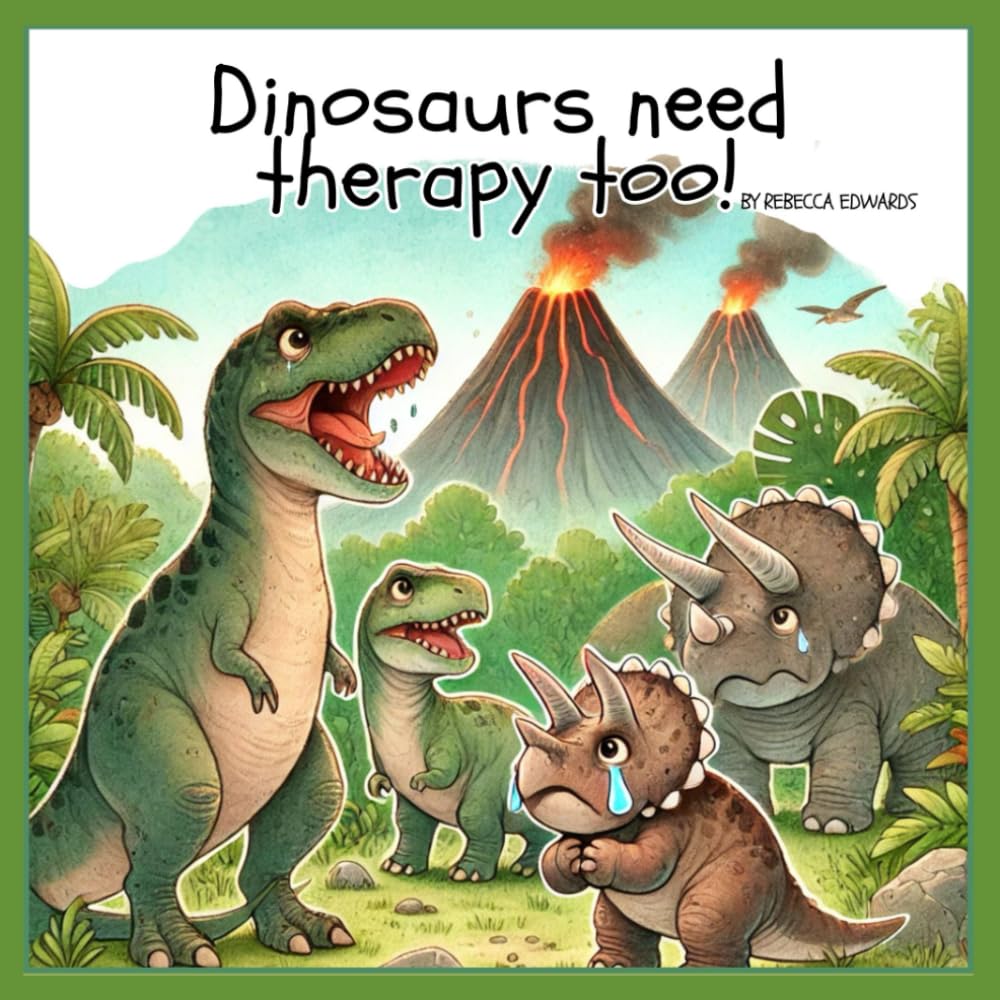 Dinosaurs need therapy too!