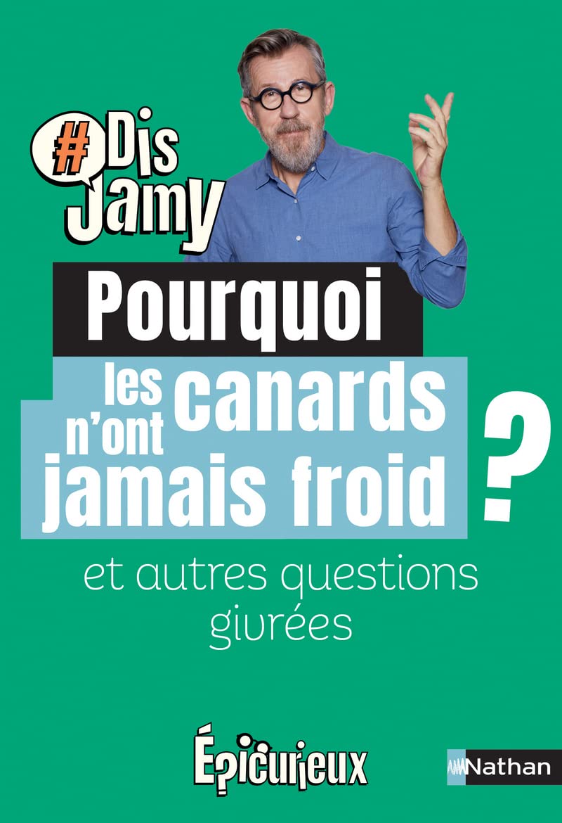 Pourquoi les canards n'ont jamais froid ? Et autres questions hivernales: Et autres questions givrées