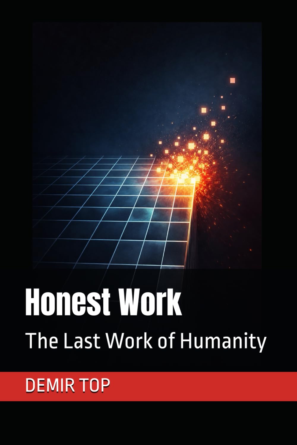 Honest Work: The Last Work of Humanity