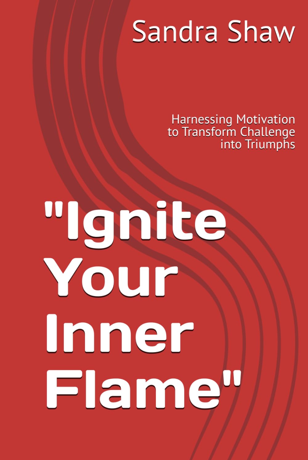 "Ignite Your Inner Flame": Harnessing Motivation to Transform Challenge into Triumphs