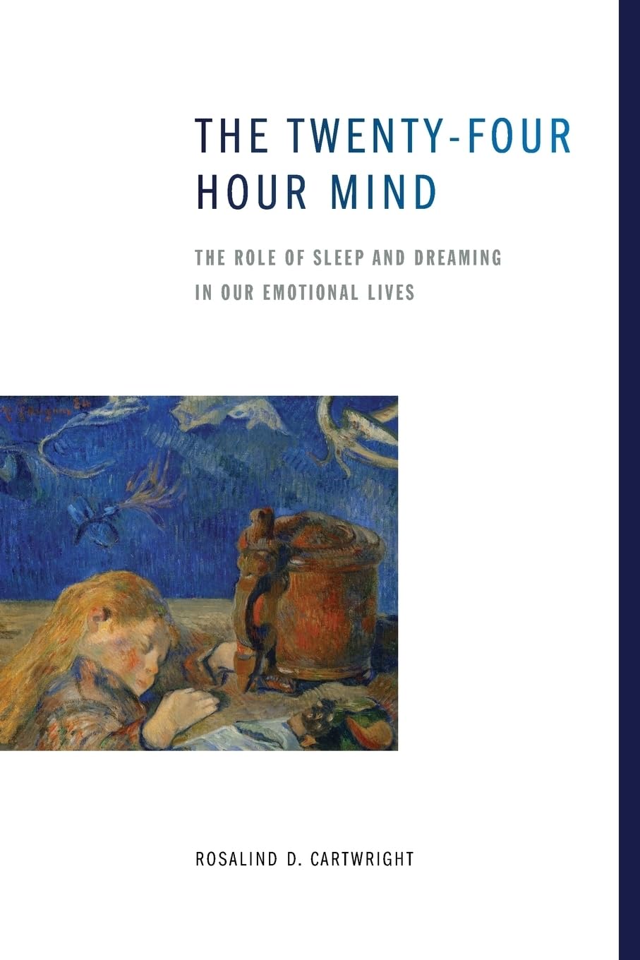 The Twenty-four Hour Mind: The Role of Sleep and Dreaming in Our