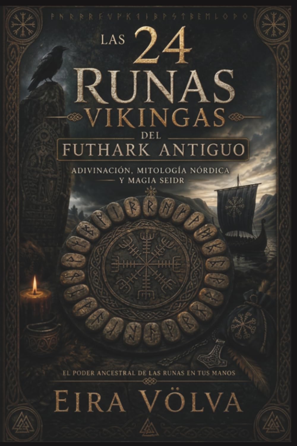 LAS 24 RUNAS VIKINGAS DEL FUTHARK ANTIGUO: Adivinación, Mitología Nórdica y Magia Seidr