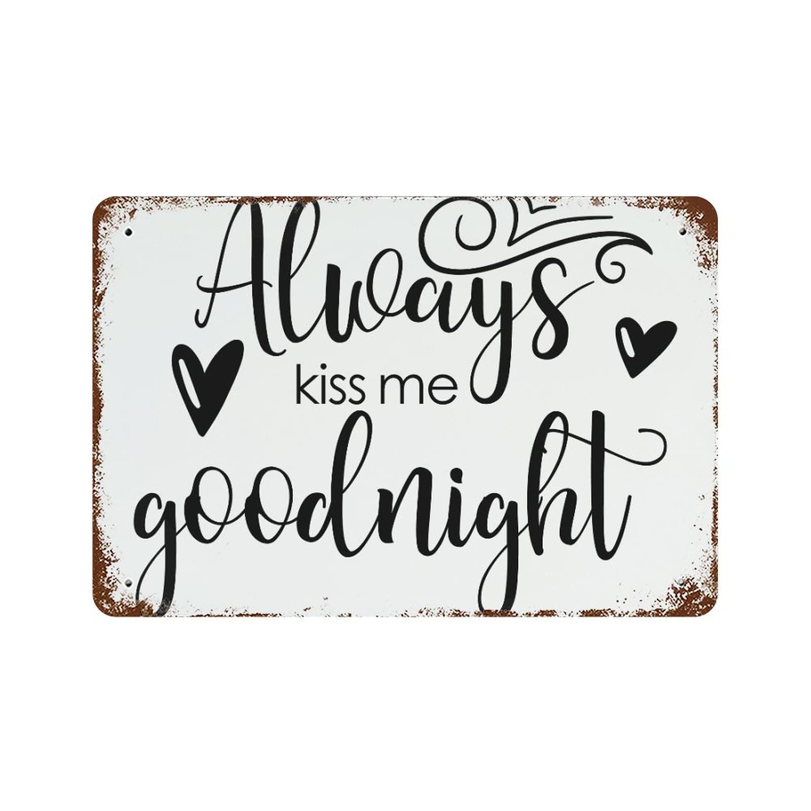 Plaque en métal Always Kiss Me Goodnight pour une chambre vintage chaleureuse 30x45 cm