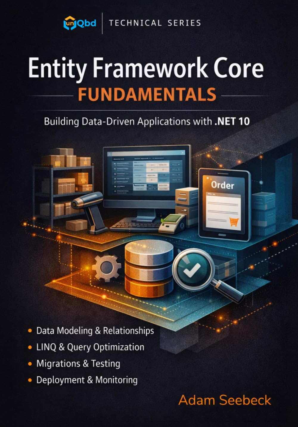 Entity Framework Core Fundamentals: Building Data-Driven Applications with .NET 10