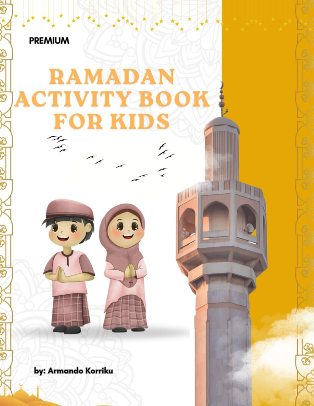 Ramadan Activity Book for Kids: Fun Coloring Pages, Games, Puzzles, Duas, and Good Deeds Challenges for a Blessed Ramadan (Ages 4–10)