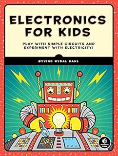 Electronics for Kids: Play with Simple Circuits and Experiment with Electricity!