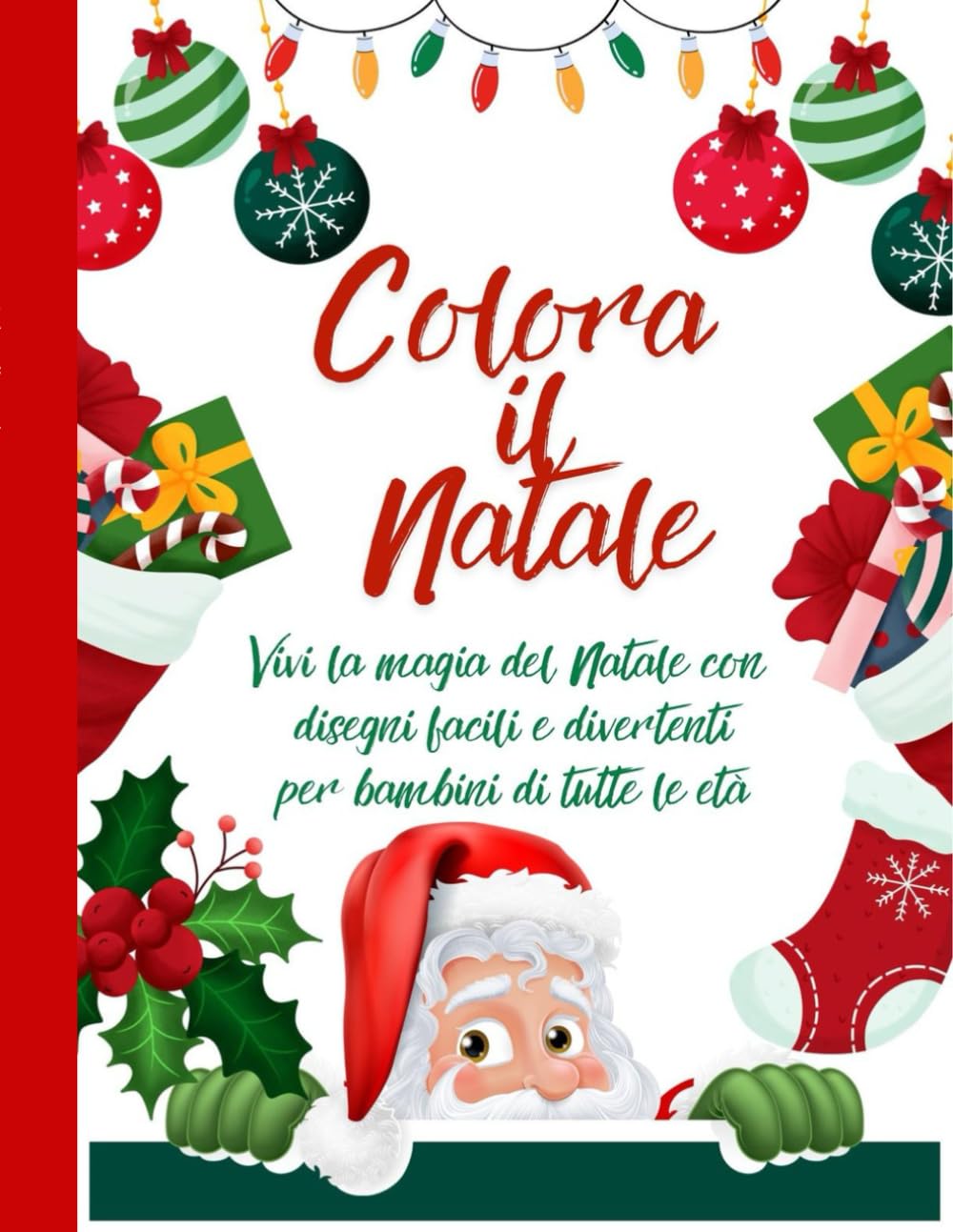 Colora il Natale: Vivi la magia del Natale con disegni facili e divertenti per bambini di tutte le età