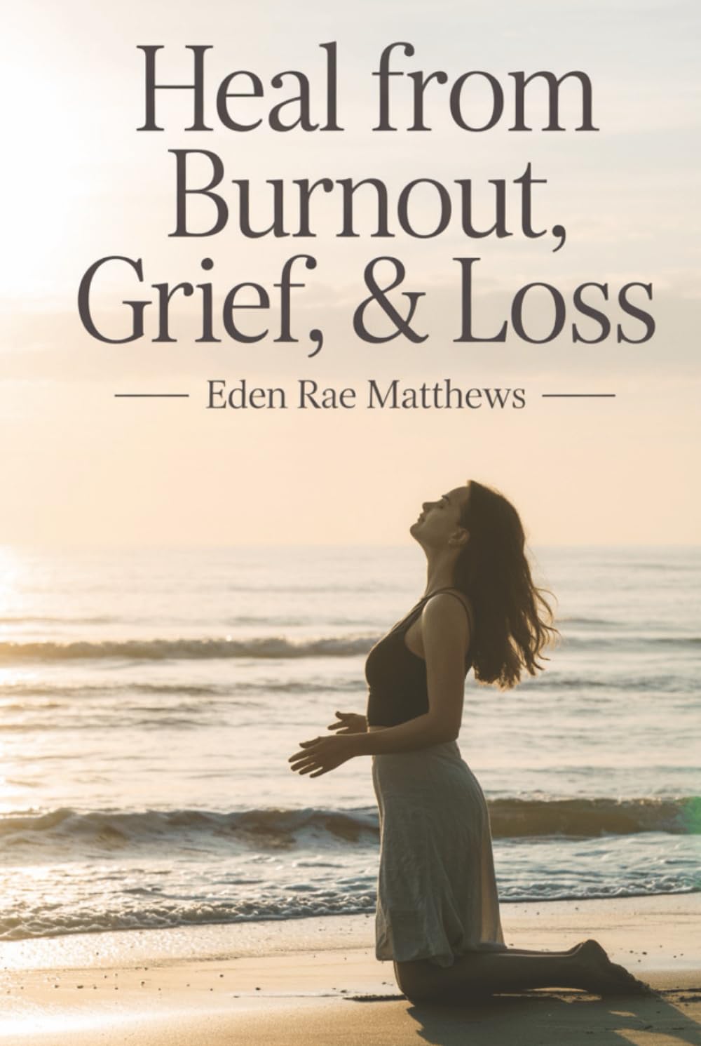 Heal From Burnout, Grief, & Loss: A Guided Journal for Overwhelmed Professionals to Reclaim Calm, Build Resilience, and Find Hope