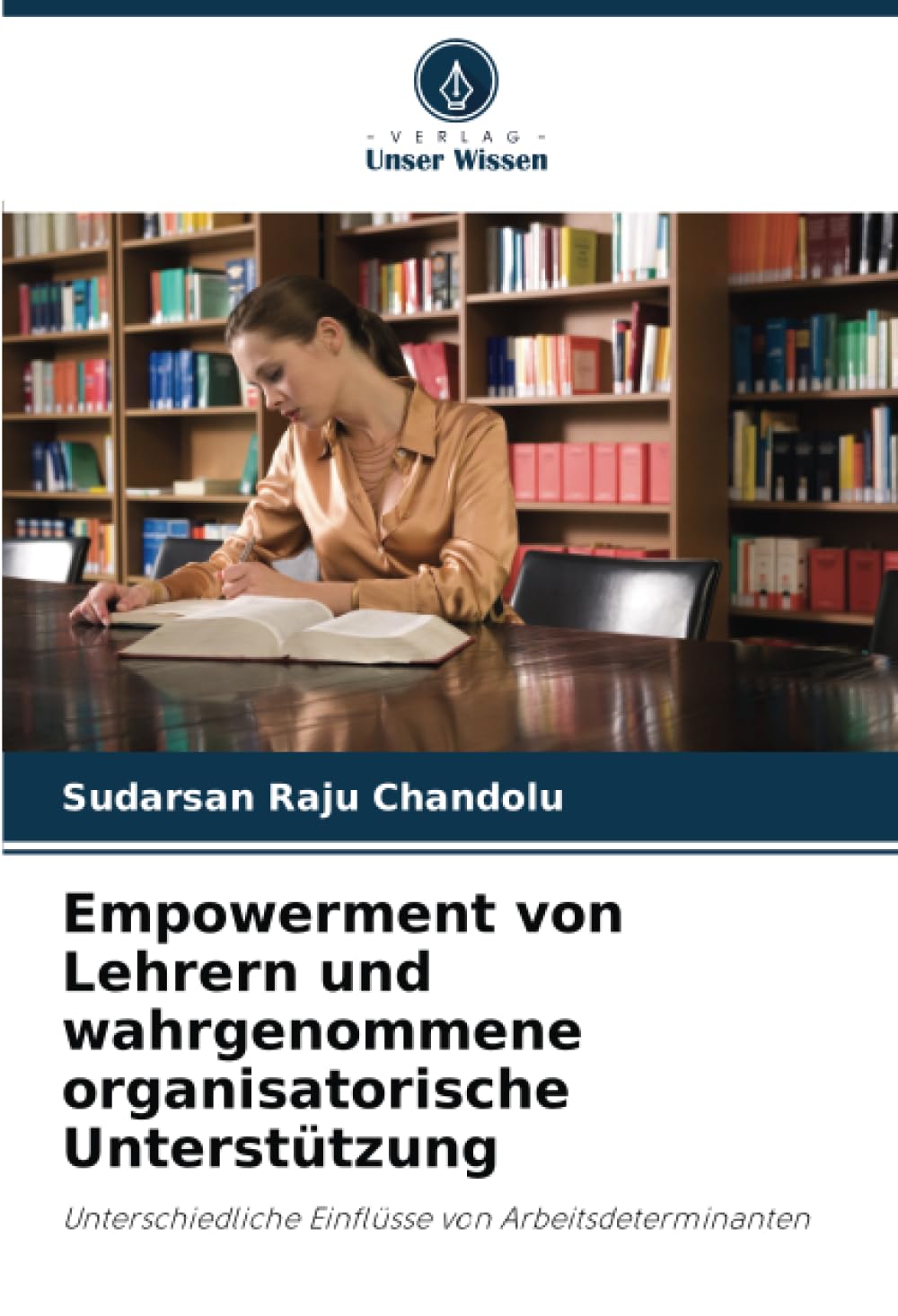 Empowerment von Lehrern und wahrgenommene organisatorische Unterstützung: Unterschiedliche Einflüsse von Arbeitsdeterminanten