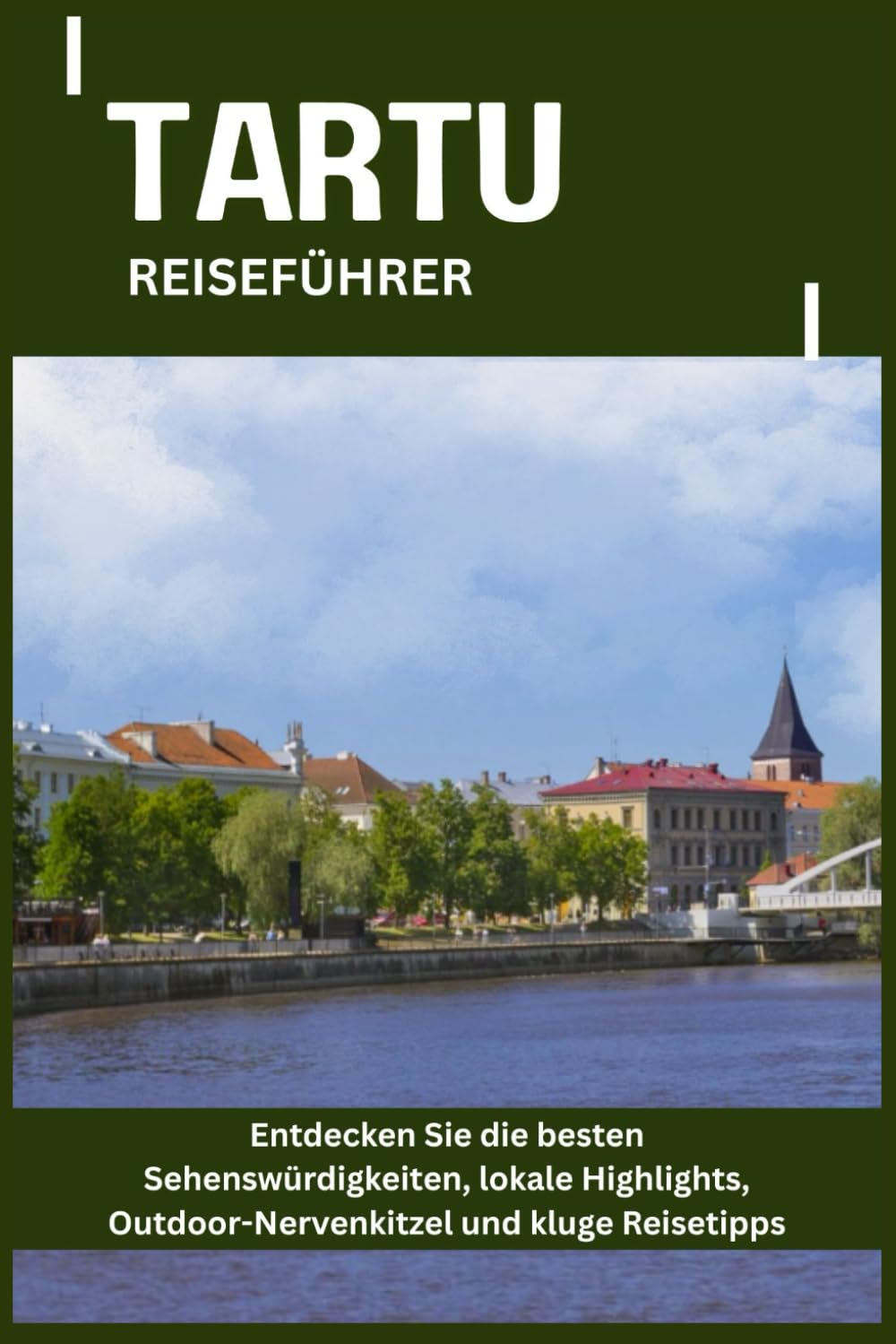 TARTU REISEFÜHRER: Entdecken Sie die besten Sehenswürdigkeiten, lokale Highlights, Outdoor-Nervenkitzel und kluge Reisetipps
