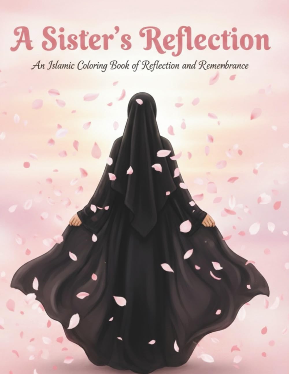 A Sister’s Reflection: An Islamic Coloring Book of Reflection and Remembrance