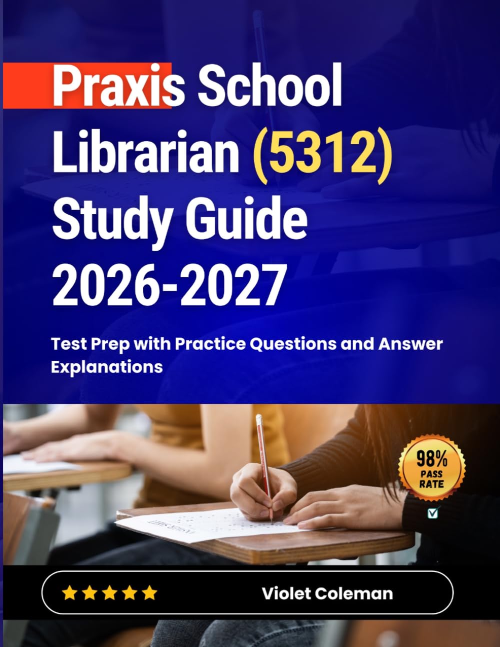 Praxis School Librarian (5312) Study Guide 2026-2027: Test Prep with Practice Questions and Answer Explanations