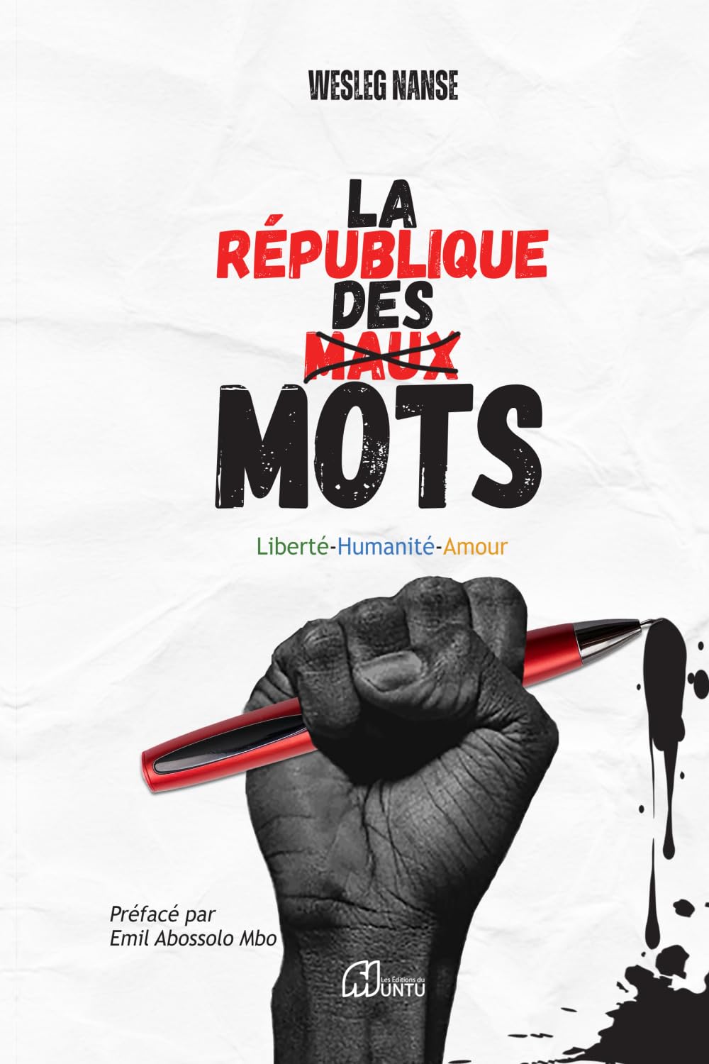 La République des mots: Liberté – Humanité – Amour