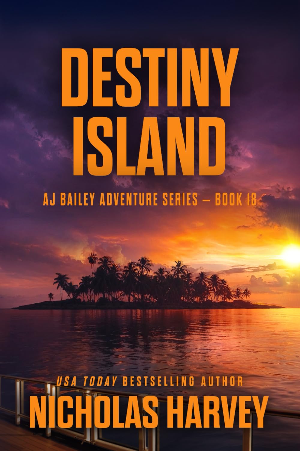 Destiny Island: AJ Bailey Adventure Series - Book Eighteen
