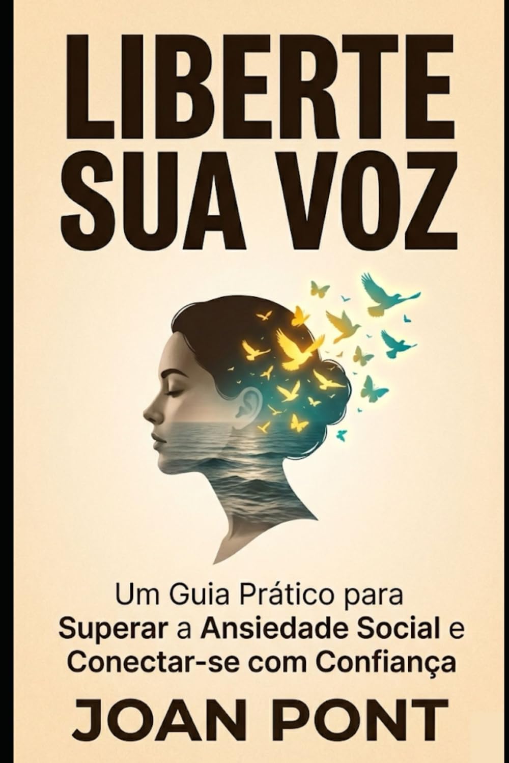 LIBERTE SUA VOZ: Um Guia Prático para Superar a Ansiedade Social e Conectar-se com Confiança (Versão para Mulheres): 1