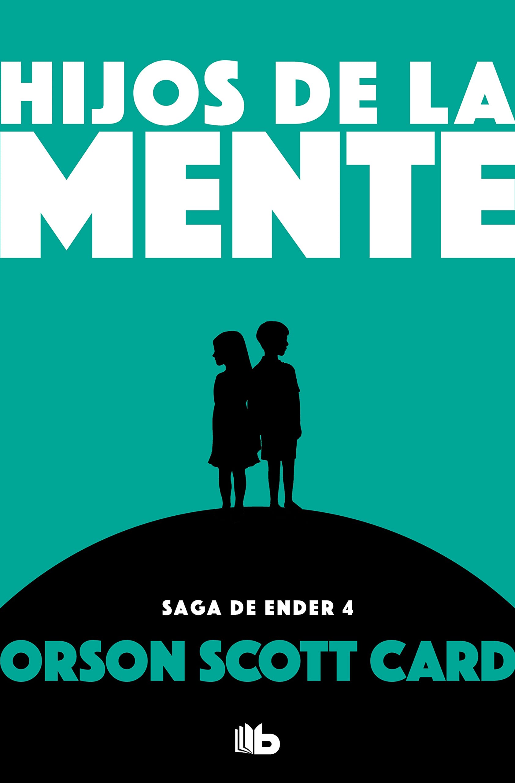 Hijos de la Mente / Children of the Mind: 4 (Saga de Ender / Ender Quintet)